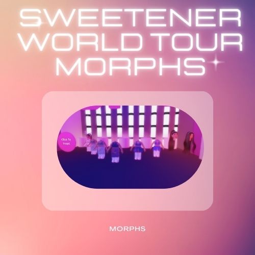 Sweetener World Tour Morphs