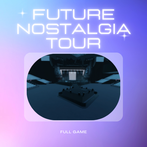 Future Nostalgia Tour - FULL GAME